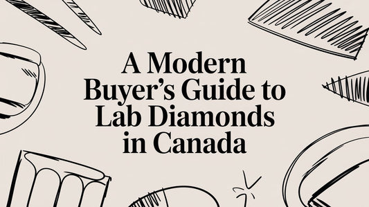 A Modern Buyer's Guide to Lab Diamonds in Canada - Design by Sevan